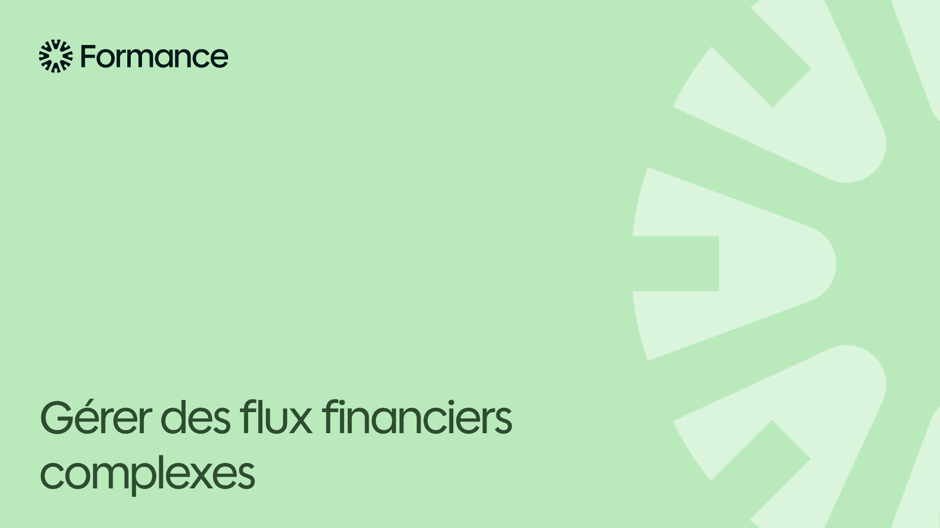 Fintech Society - Gérer des flux financiers complexes