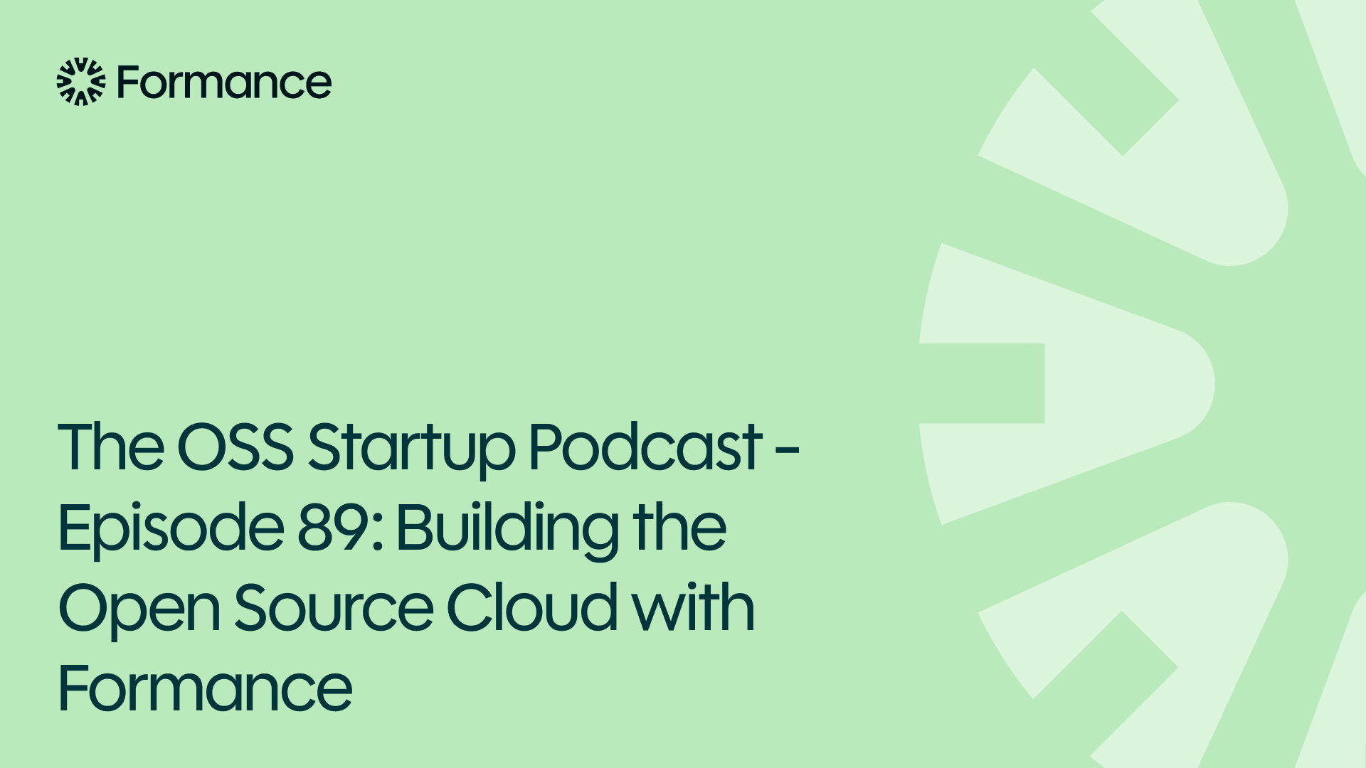 The OSS Startup Podcast - Episode 89: Building the Open Source Cloud with Formance