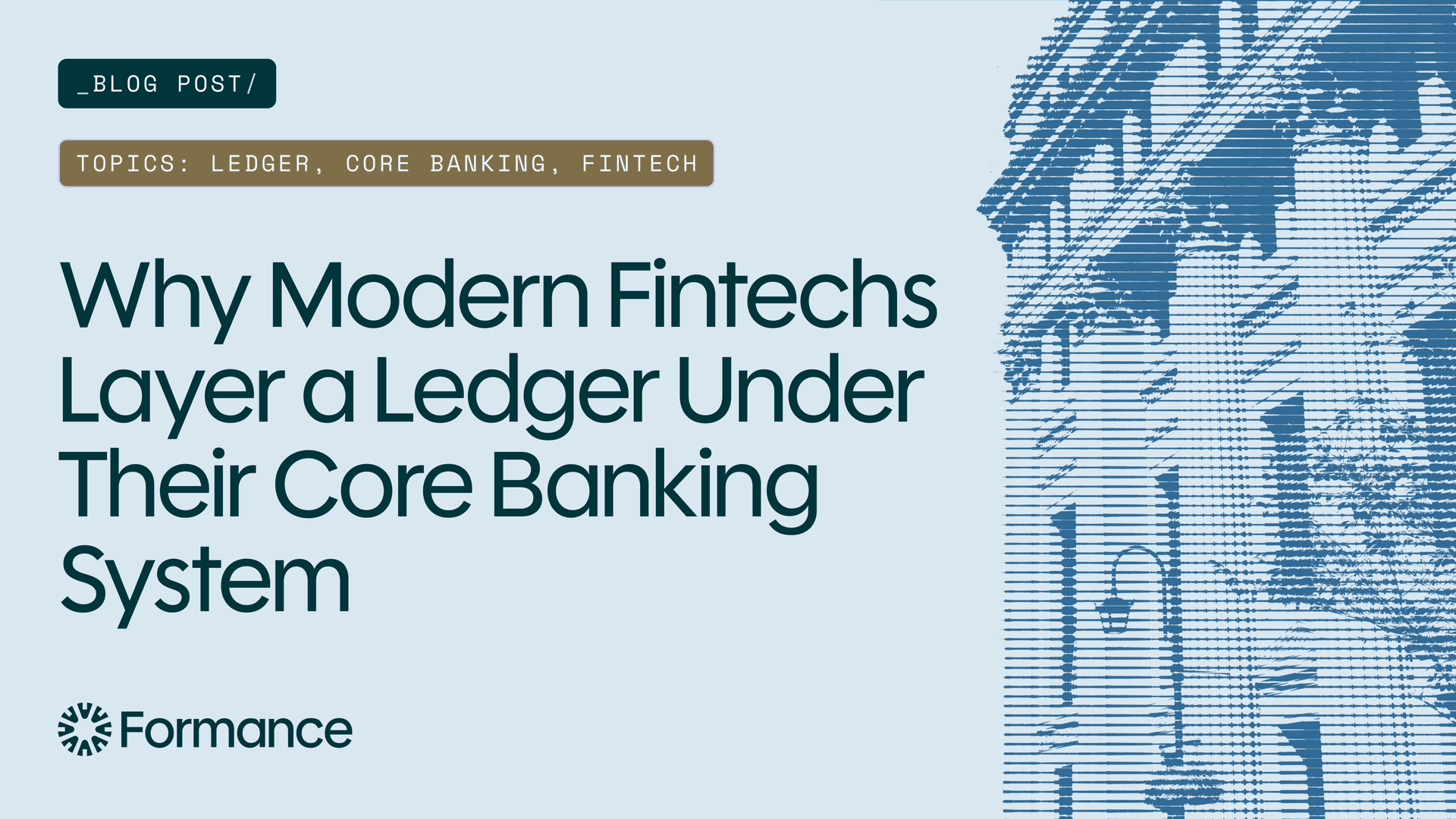 Why Modern Fintechs Layer a Ledger Under Their Core Banking System